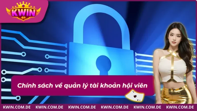 Chính sách bảo mật về quản lý tài khoản
