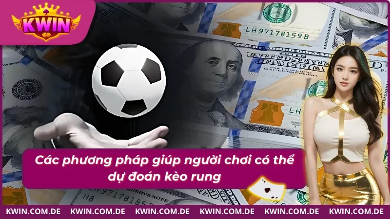 03 phương pháp hướng dẫn bắt kèo rung