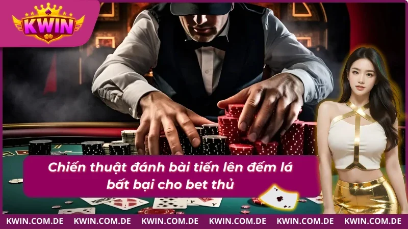 Kinh nghiệm ăn đứt đối phương - Hướng dẫn chơi tiến lên đếm lá
