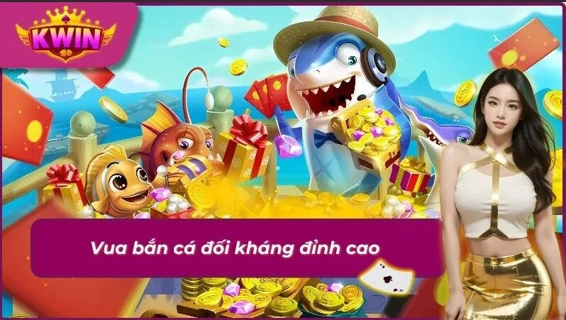 Bắn Cá Kwin nơi chỉ có một người chiến thắng duy nhất