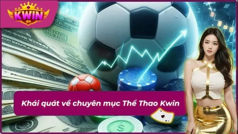 Thể Thao Kwin và những thông tin cơ bản